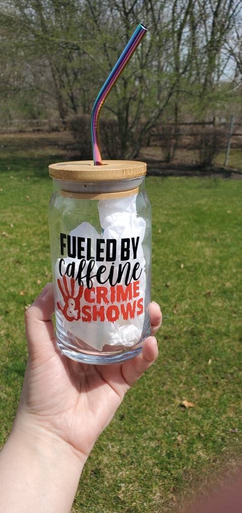 Fueled by Caffeine and Crime Shows Glass Can